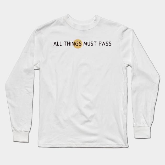 All things must pass Long Sleeve T-Shirt by Flaxenart